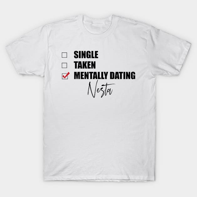 Mentally Dating Nesta T-Shirt by Bend-The-Trendd